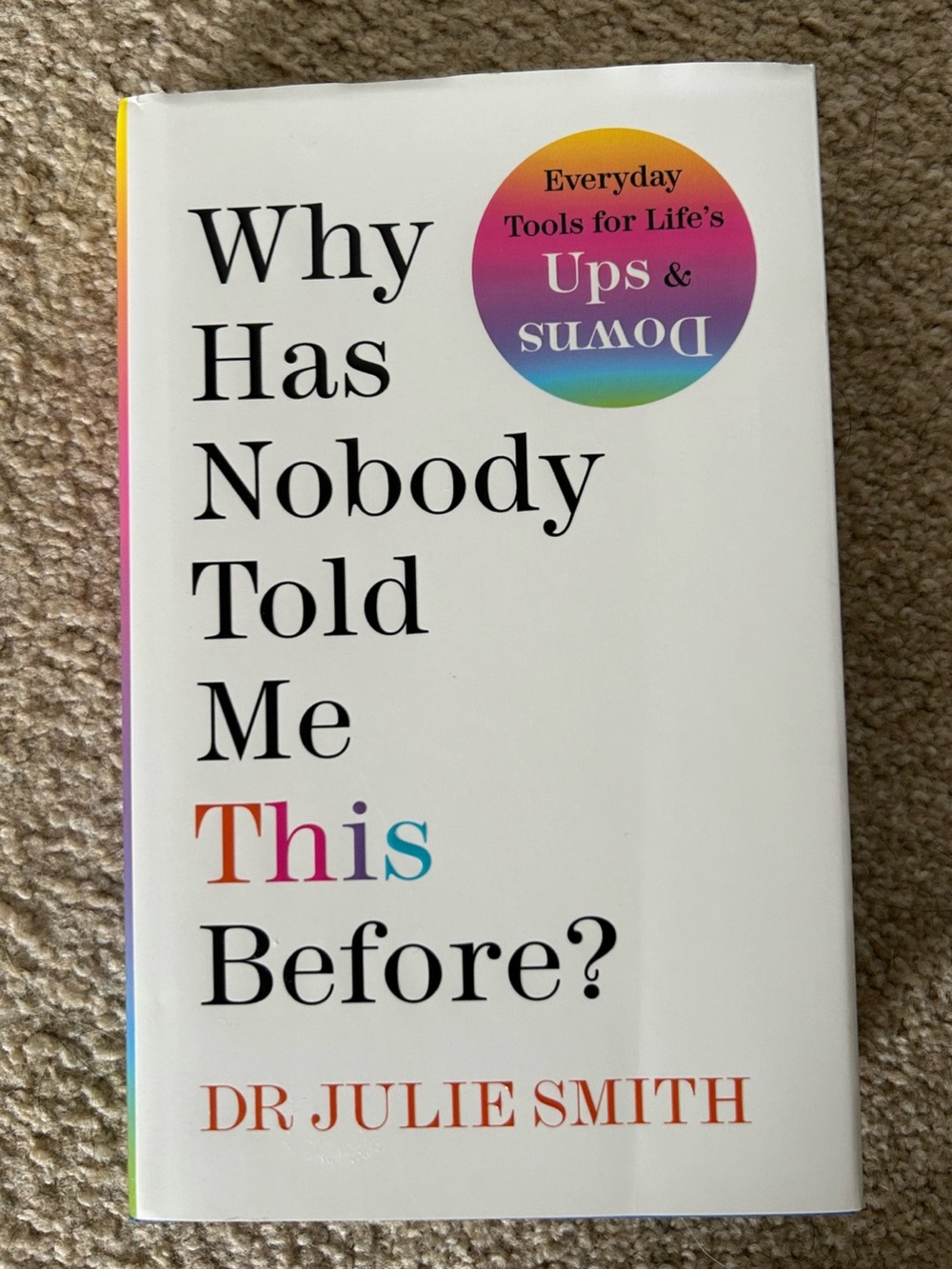 “Why Has Nobody Told Me This Before?” Hardcover